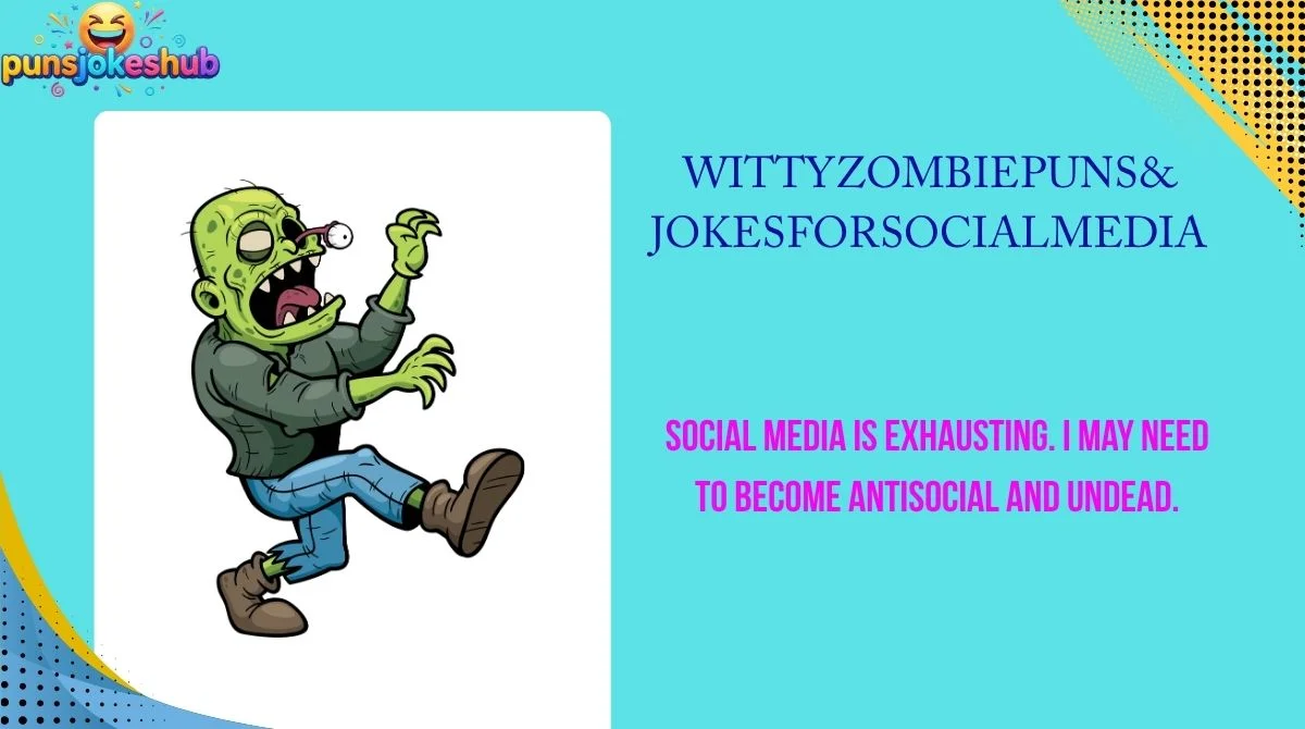 witty-zombie-puns-and-jokes-for-social-media Witty Zombie Puns & Jokes for Social Media